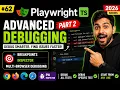 62 Playwright TypeScript Automation - Advanced Debugging