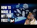 HOW TO MAKE AN NFT FOR FREE THIS IS NOT CLICK BAIT HOW TO MAKE AN NFT FOR FREE