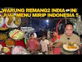 Download Lagu SIDAK WARUNG REMANG2 INDIA🇮🇳 ‼️SEMUA MENUNYA MIRIP MASAKAN INDO‼️MASUK LAPER KELUAR KENYANG EUYY‼️