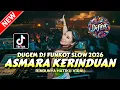 Lagu DUGEM DJ FUNKOT SLOW ‼️ DJ ASMARA KERINDUAN X RINDUNYA HATIKU | DJ REMIX FULL BASS 2026
