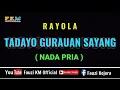 Download Lagu Rayola - TADAYO GURAUAN SAYANG [ KARAOKE ] Nada Pria / Cowok