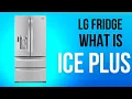 What EXACTLY Is Ice Plus On LG Refrigerator And how to use it