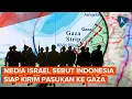 Lagu Media Israel Sebut Indonesia Siap Kirim Pasukan Stabilisasi ke Gaza