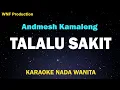 Download Lagu Andmesh - Talalu Sakit (Karaoke Nada Wanita)