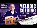 Melodic Soloing With Chord Tones \u0026 Triads (Guitar Lesson)
