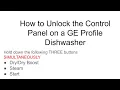 How to Unlock the Control Panel on a GE Profile Dishwasher
