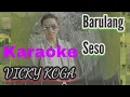 Download Lagu MINANG KARAOKE 🎤 Barulang Seso - Vicky Koga