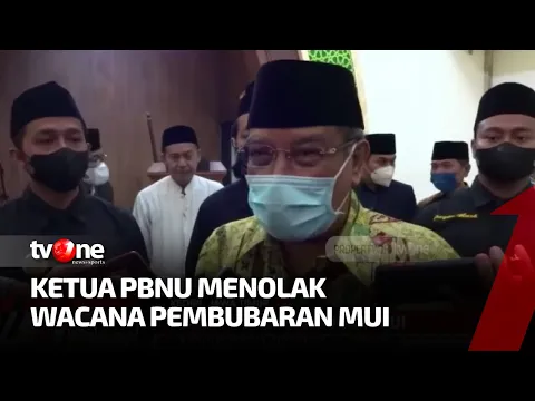 Tegas! Ketua PBNU Menolak Wacana Pembubaran MUI