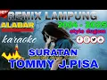 Download Lagu VIRAL REMIX LAMPUNG SURATAN TOMMY J PISA PALING ENAK SUGES TERBARU 2024