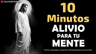 🧠🙏 10 Minutos de Alivio para tu Mente ✨ Estrés, Ansiedad, Insomnio, Pensamientos recurrentes