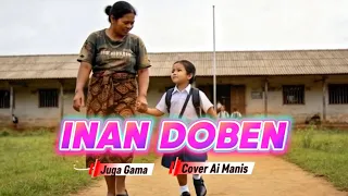 lagu tetun sedih inan doben juga gama cover ai manis 