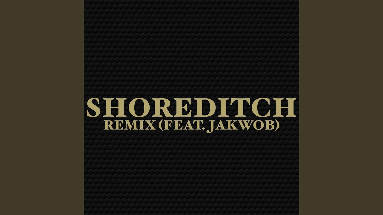 Shoreditch Remix (feat. Jakwob)
