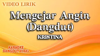 Download Kristina - Mengejar Angin Dangdut (Official Video Lirik) MP3