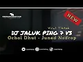 Download Lagu DJ JALUK PING 7 V3 ( Ochol Dhut ) - Juned Nodrop [ REMIX ]