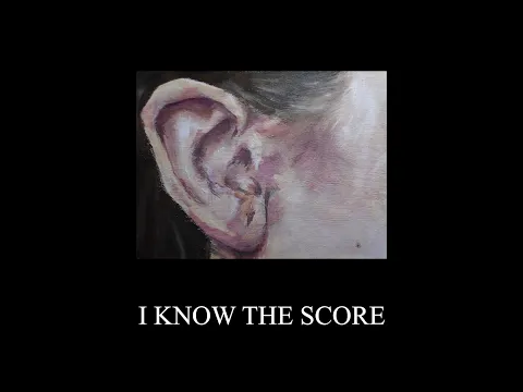 I KNOW THE SCORE