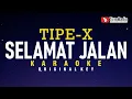 Download Lagu Selamat Jalan - Tipe-X (Karaoke)