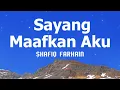 Download Lagu Syafiq Farhain - Sayang Maafkan Aku (Lirik Video)