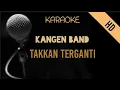 Download Lagu Kangen Band - Takkan Terganti | HD Karaoke