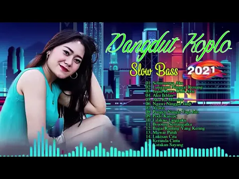 Download MP3 Dangdut Koplo Slow Full Bass Terbaru Dan Terpopuler 2021