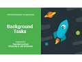 Transferring Data Efficiently Android Development Fundamentals Unit 3 Lesson 8 3