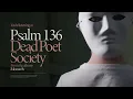 Dead Poet Society - Psalm 136 (Official Visualizer)