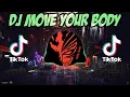 DJ MOVE YOUR BODY REMIX TIK TOK FULL BASS