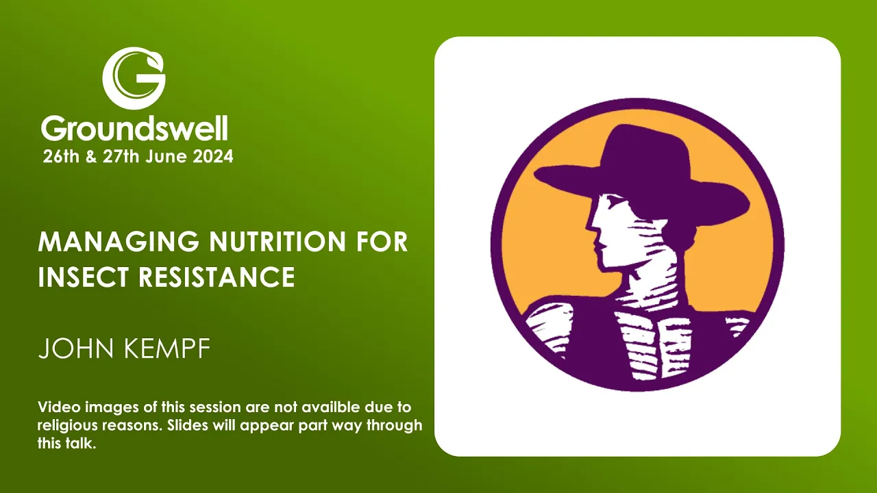 Managing Nutrition for Insect Resistance - Groundswell 2024
