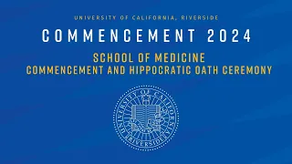 2024 UCR Commencement - School of Medicine