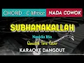 Download Lagu SUBHANAKALLAH - Qasidah Dangdut KARAOKE || Nada Cowok