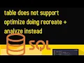 table does not support optimize doing recreate analyze instead mysql
