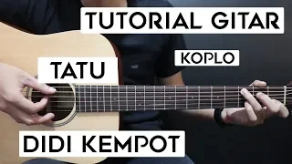 Download (Tutorial Gitar) DIDI KEMPOT - Tatu | Lengkap Dan Mudah MP3