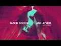 Mack Brock - I Am Loved (Alt Version) (Official Audio)