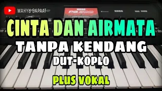 cinta dan airmata tanpa kendang dut koplo plus vokal