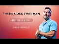 There Goes That Man Out On A Limb Chad Herold