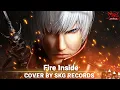 Download Lagu Casey Edwards \u0026 Victor Borba – Fire Inside [COVER BY SKG RECORDS НА РУССКОМ]