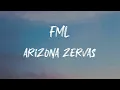 Arizona Zervas - FML (Lyrics) | Fuck my life up