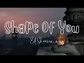 Download Lagu Shape Of You - Ed Sheeran (Lyrics)