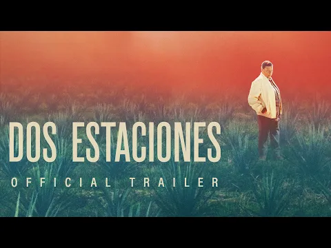 Dos Estaciones - Official Trailer