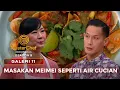MASAKAN MEIMEI SEPERTI AIR CUCIAN | GALERI 11 | MASTERCHEF INDONESIA