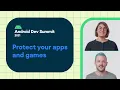 Introducing Play Integrity API Protect your apps and games developer