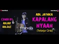 Download Lagu Cover Lagu Sunda !!! Kapalang Nyaah - Abil Jatnika (Versi Akustik Gitar + Lirik) by Anjar Boleaz