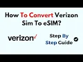 How To Convert Verizon Sim To eSIM