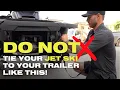 HOW TO STRAP YOUR JET SKI TO YOUR TRAILER