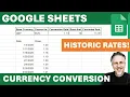 Google Sheets Currency Conversion Using the GOOGLEFINANCE Function - Including Historical Rates