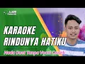 Download Lagu KARAOKE DUET RINDUNYA HATIKU - TANPA VOCAL CEWEK || IJJOO PRODUCTION