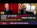 Lagu 🔴Carney lật Quân Bài Tẩy, Trump Rút Lại Thuế Thép Trong Thảm Bại|VietCan Digital