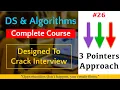 Arrays - 3 Pointers Approach Variation of 2 Pointers Approach Data Structures Full Course