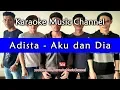 Download Lagu Adista Aku dan Dia (karaoke version)