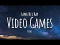Lana Del Ray - Video Games (Lyrics)