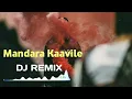 Download Lagu Mandara Kaavile DJ Remix || PSY TRANCE REMIX || DJ RUBIX
